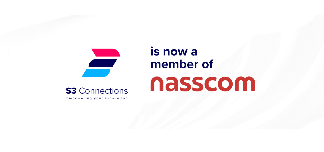 S3 Connections becomes NASSCOM member: Unlocking New Opportunities for Innovation and Growth